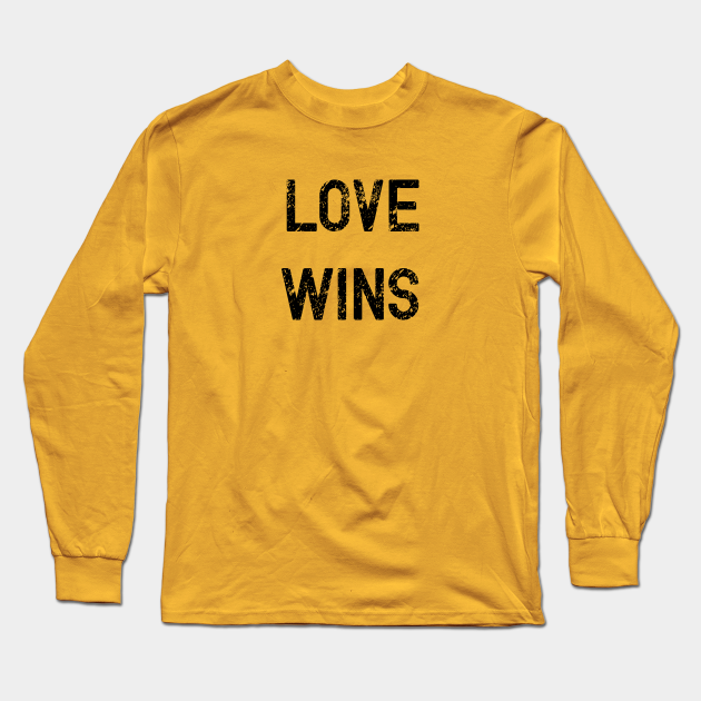 Love Wins Love Wins Long Sleeve T Shirt Teepublic
